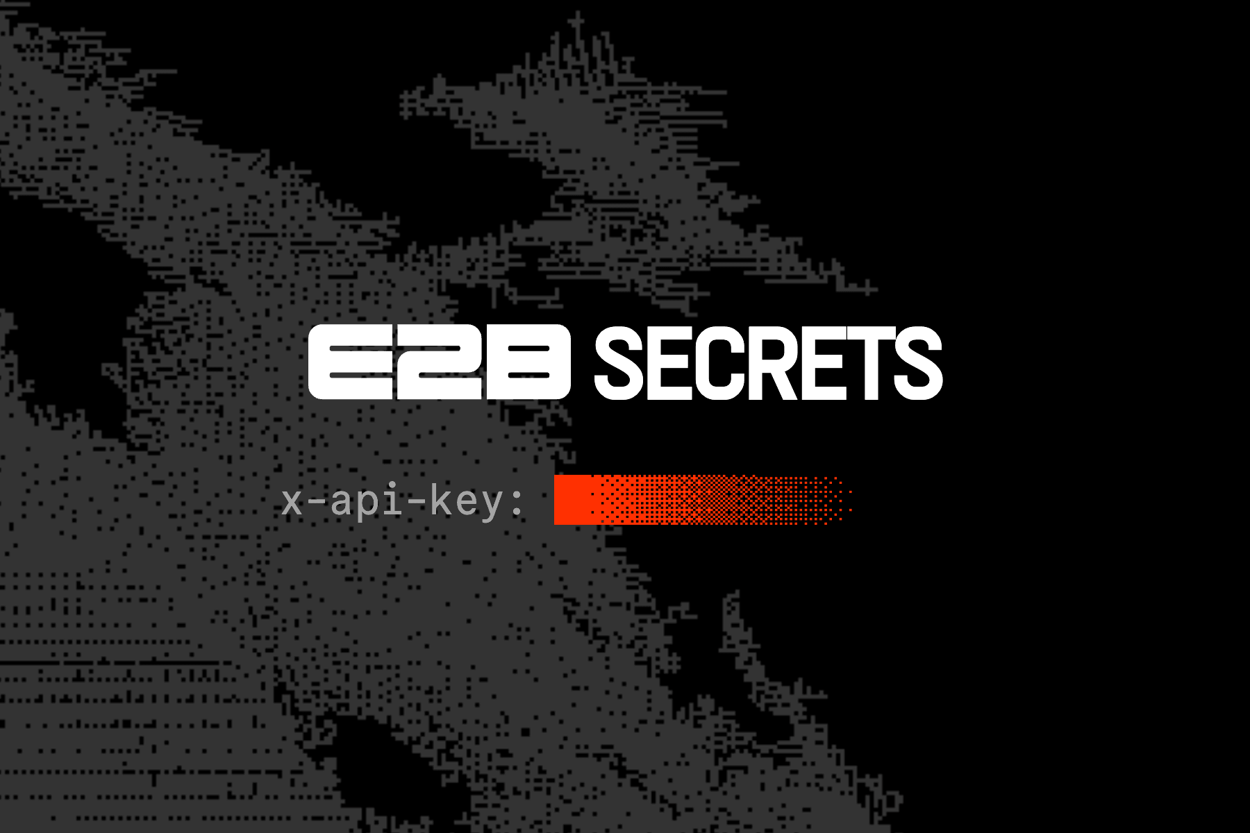 E2B Secrets wordmark above an x-api-key header whose value is redacted